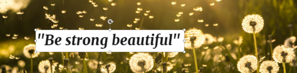 Banner saying Be Strong Beautiful
